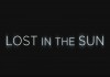 Lost in the Sun – Trailer