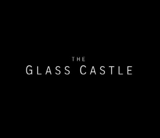 The Glass Castle – Trailer și Poster