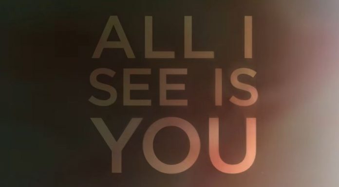 All I See Is You – Trailere și Postere