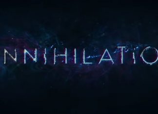Annihilation – Trailere și Poster