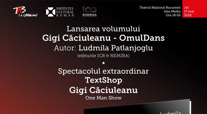 „GIGI CᾸCIULEANU – OmulDans” la Teatrul Național „I.L. Caragiale” Bucureşti