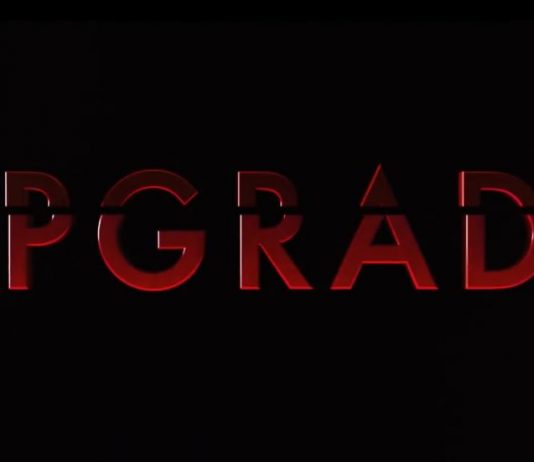 Upgrade – Trailer și Poster