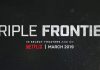 Triple Frontier va avea premiera globală pe Netflix în martie 2019
