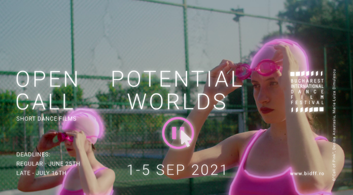 Bucharest International Dance Film Festival lansează apelul de înscrieri pentru ediția 2021