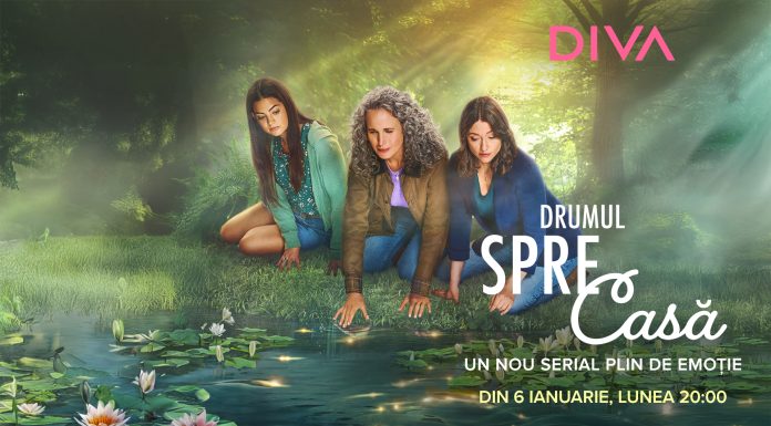 DIVA România anunță astăzi premiera noului serial „Drumul spre casă” (The Way Home)