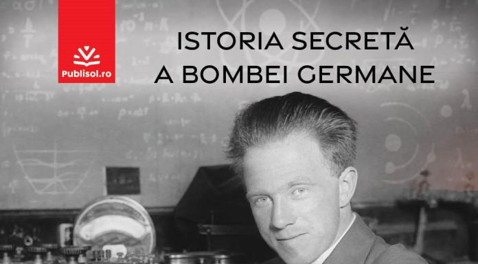 Editura Publisol dezvăluie istoria secretă a bombei germane prin volumul RĂZBOIUL LUI HEISENBERG, de Thomas Powers
