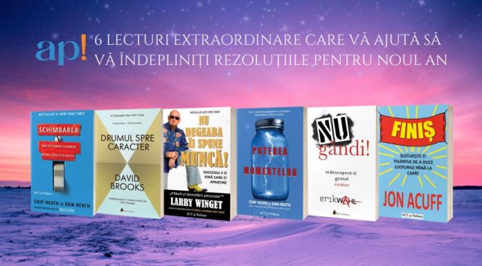 6 lecturi extraordinare care vă ajută să vă îndepliniți rezoluțiile pentru noul an