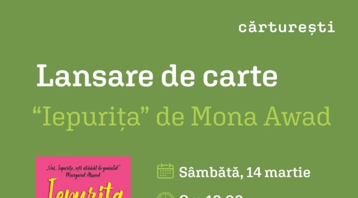 „Iepurița” de Mona Awad, fenomen literar internațional, a ajuns în librării! Eveniment special de lansare la Cărturești Verona – 14 martie.