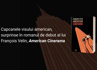 Capcanele visului american, surprinse în romanul de debut al lui François Velin, American Cinerama