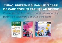 Curaj, prietenie și familie: 3 cărți de care copiii și părinții au nevoie