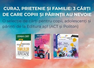 Curaj, prietenie și familie: 3 cărți de care copiii și părinții au nevoie
