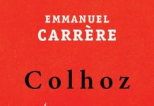 Editura Trei publică Colhoz, de Emmanuel Carrère, o impresionantă saga de familie despre memorie, exil și istorie